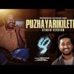 Puzhayarikiletho Song